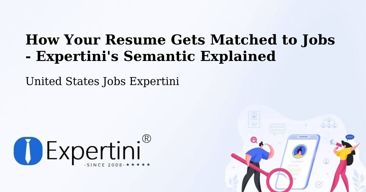 How Your Resume Gets Matched to Jobs - Expertini's Semantic Explained - United States Jobs Expertini